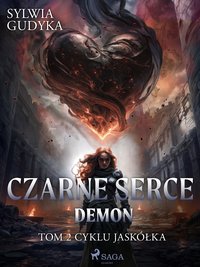 Czarne Serce. Demon. Tom 2 - Sylwia Gudyka - ebook