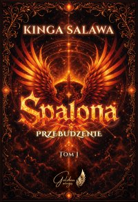Spalona. Przebudzenie. Tom 1 - Kinga Salawa - ebook