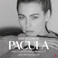 Pacuła. Najsłynniejsza Polka na świecie - Marta Górna - audiobook