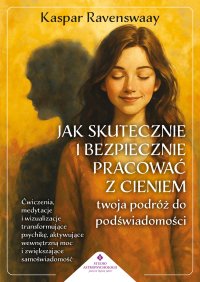 Jak skutecznie i bezpiecznie pracować z cieniem - Kaspar Ravenswaay - ebook