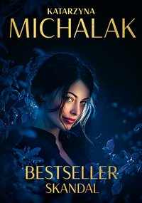Bestseller. Skandal - Katarzyna Michalak - ebook