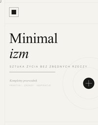 Minimalizm Sztuka życia bez zbędnych rzeczy - Bruno Blonski - ebook