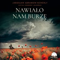 Nawiało nam burzę - Jarosław Abramow-Newerly - audiobook