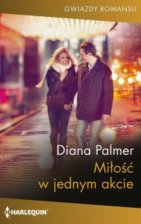 Miłość w jednym akcie - Diana Palmer - ebook