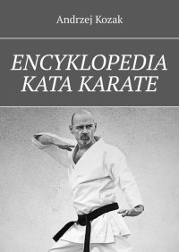Encyklopedia kata karate - Andrzej Kozak - ebook