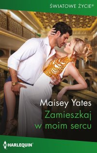 Zamieszkaj w moim sercu - Maisey Yates - ebook