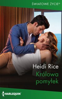 Królowa pomyłek - Heidi Rice - ebook