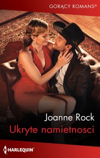 Ukryte namiętności - Joanne Rock - ebook