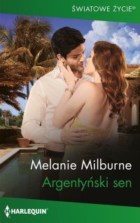Argentyński sen - Melanie Milburne - ebook
