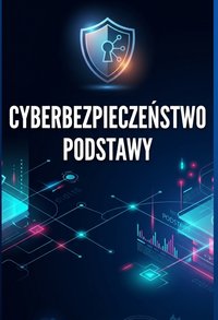 Cyberbezpieczeństwo podstawy - Bruno Blonski - ebook