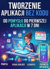 Tworzenie aplikacji bez kodu podstawy - Bruno Blonski - ebook