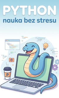 Python Nauka bez stresu - Bruno Blonski - ebook