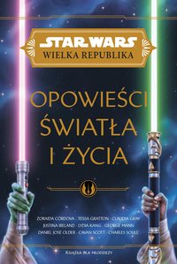 Star Wars. Wielka Republika. Opowieści światła i życia - Opracowanie zbiorowe - ebook