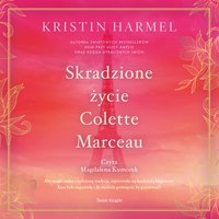 Skradzione życie Colette Marceau - Kristin Harmel - audiobook