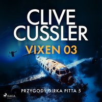 Przygody Dirka Pitta 5. Vixen 03 - Clive Cussler - audiobook