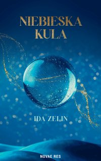 Niebieska kula - Ida Zelin - ebook