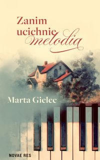 Zanim ucichnie melodia - Marta Gielec Gielec - ebook