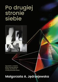 Po drugiej stronie siebie - Małgorzata A. Jędrzejewska - ebook