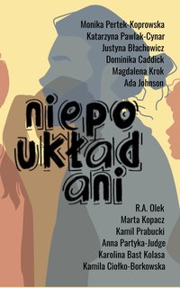 Niepoukładani - antologia opowiadań - Opracowanie zbiorowe - ebook