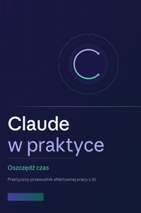 Claude w praktyce Oszczędź czas - Bruno Blonski - ebook