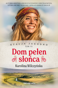 Stacja Jagodno. Dom pełen słońca - Karolina Wilczyńska - ebook