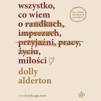Wszystko, co wiem o miłości - Dolly Alderton - audiobook