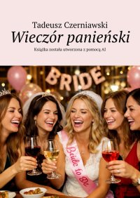 Wieczór panieński - Tadeusz Czerniawski - ebook
