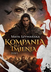 Kompania bez Imienia - Maya Szymańska - ebook