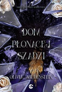 Dom płonącej szadzi - Olivia Wildenstein - ebook