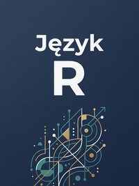 Język R Pierwsze kroki - Bruno Blonski - ebook