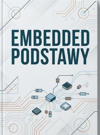 Embedded Podstawy - Bruno Blonski - ebook