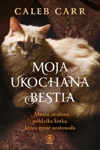 Moja ukochana bestia - Caleb Carr - ebook
