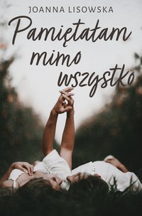 Pamiętałam mimo wszystko - Joanna Lisowska - ebook