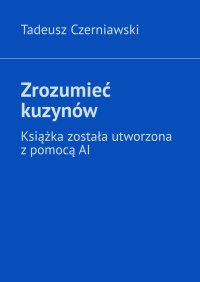 Zrozumieć kuzynów - Tadeusz Czerniawski - ebook