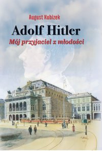Adolf Hitler - August Kubizek - ebook