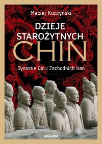 Dzieje starożytnych Chin - Maciej Kuczyński - ebook