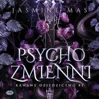 Psychozmienni. Krwawe dziedzictwo. Tom 1 - Jasmine Mas - audiobook