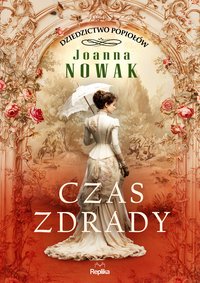 Czas zdrady. Dziedzictwo popiołów. Tom 1 - Joanna Nowak - ebook
