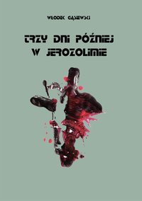 Trzy dni później w Jerozolimie - Włodek Gąsiewski - ebook