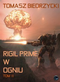 Rigil Prime w ogniu. Tom 2 - Tomasz Biedrzycki - ebook