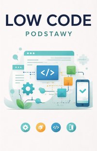 Low Code Podstawy - Bruno Blonski - ebook