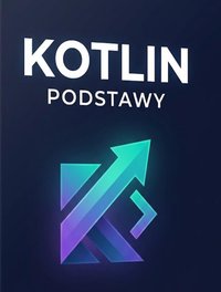 Kotlin Podstawy - Bruno Blonski - ebook
