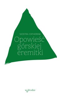 Opowieść górskiej eremitki - Siostra Catherine - ebook