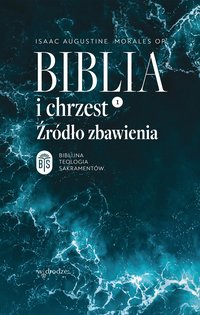 Biblia i chrzest. Źródło zbawienia - Isaac Augustine Morales - ebook