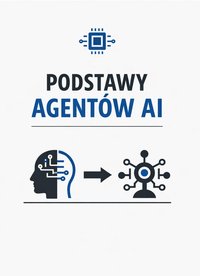 Podstawy Agentów AI - Bruno Blonski - ebook