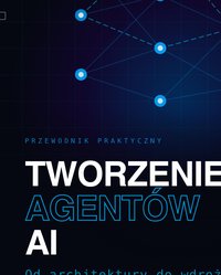 Tworzenie Agentów AI - Bruno Blonski - ebook