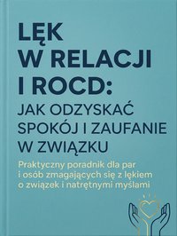 Lęk w Relacji i ROCD: Jak Odzyskać  Spokój i Zaufanie w Związku - Sylwek Wotecki - ebook