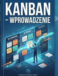 Kanban Wprowadzenie - Bruno Blonski - ebook