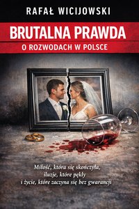 Brutalna prawda o rozwodach w Polsce - Miłość, która się skończyła, iluzje, które pękły i życie, które zaczyna się bez gwarancji - Max Paradox - audiobook