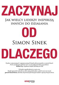 Zaczynaj od dlaczego. Jak wielcy liderzy inspirują innych do działania - Simon Sinek - audiobook